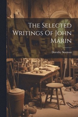 Dorothy Norman - Selected Writings Of John Marin, Häftad