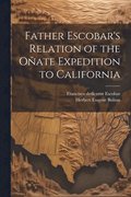 Father Escobar's Relation of the O�ate Expedition to California