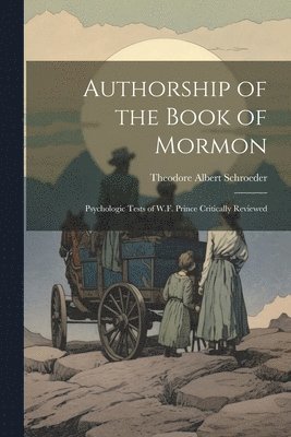 Theodore Albert Schroeder - Authorship of the Book of Mormon, Häftad. Tillgänglighet: Lägg i varukorg