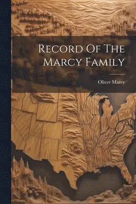 Marcy Oliver 1820-1899 - Record Of The Marcy Family, Häftad. Tillgänglighet: Lägg i varukorg