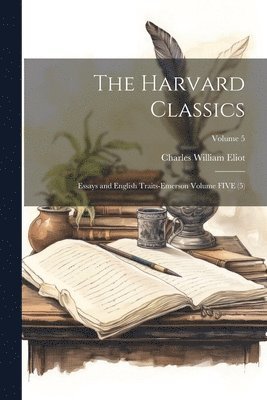 Charles William Eliot - Harvard Classics, Häftad
