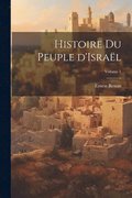 Histoire du peuple d'Isral; Volume 1