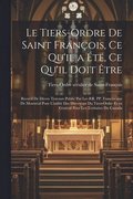 Tiers-Ordre de saint Fran�ois, ce qu'il a �t�, ce qu'il doit �tre