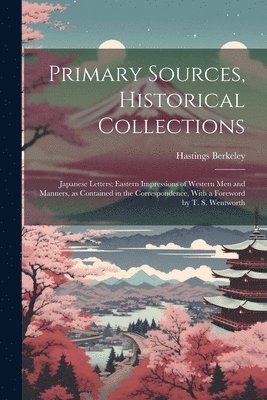 Hastings Berkeley - Primary Sources, Historical Collections, Häftad. Tillgänglighet: Lägg i varukorg