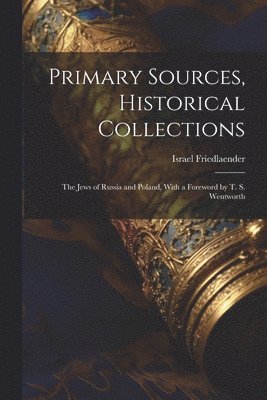 Israel Friedlaender - Primary Sources, Historical Collections, Häftad