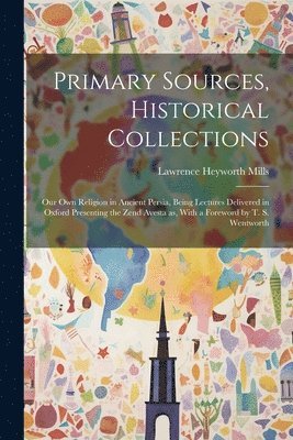 Lawrence Heyworth Mills - Primary Sources, Historical Collections, Häftad