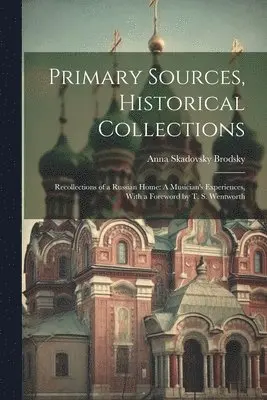 Anna Skadovsky Brodsky - Primary Sources, Historical Collections, Häftad. Tillgänglighet: Lägg i varukorg