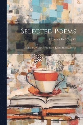 Frederick Henry Sykes - Selected Poems, Häftad. Tillgänglighet: Lägg i varukorg