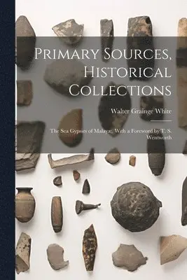 Walter Grainge White - Primary Sources, Historical Collections, Häftad. Tillgänglighet: Lägg i varukorg