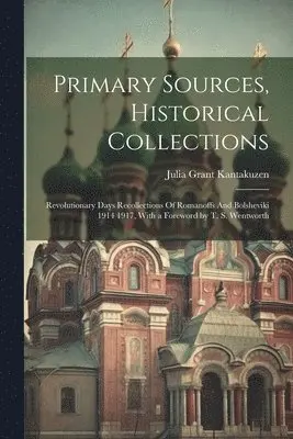 Julia Grant Kantakuzen - Primary Sources, Historical Collections, Häftad. Tillgänglighet: Lägg i varukorg
