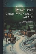 What Does Christmas Really Mean?