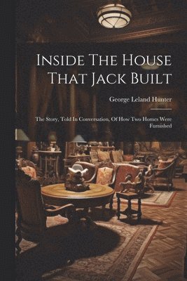 George Leland Hunter - Inside The House That Jack Built, Häftad