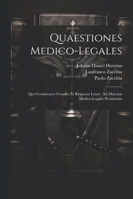 Paolo Zacchia, Lanfranco Zacchia, Johann Daniel Horstius - Quaestiones Medico-legales, Häftad. Tillgänglighet: Lägg i varukorg