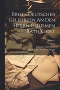 Briefe Deutscher Gelehrten An Den Herrn Geheimen Rath Klotz; Volume 2