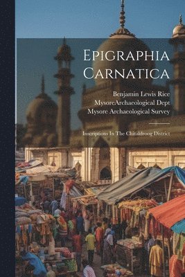 Benjamin Lewis Rice - Epigraphia Carnatica, Häftad