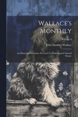 John Hankins Wallace - Wallace's Monthly, Häftad. Tillgänglighet: Lägg i varukorg