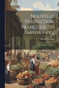 Nouvelle Traduction Franoise Du Pastor Fido,