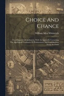 William Allen Whitworth - Choice And Chance, Häftad. Tillgänglighet: Lägg i varukorg