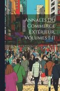 Annales Du Commerce Extérieur, Volumes 1-11