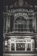 Fe Urgle, Ou Ce Qui Plat Aux Dames