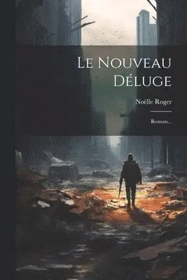 Noëlle Roger - Nouveau Déluge, Häftad. Tillgänglighet: Lägg i varukorg