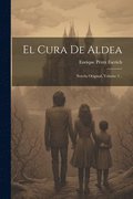 El Cura De Aldea: Novela Original, Volume 2...