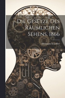 Hermann Scheffler - Gesetze des räumlichen Sehens, 1866, Häftad. Tillgänglighet: Tillfälligt slut
