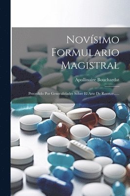 Apollinaire Bouchardat - Novísimo Formulario Magistral, Häftad. Tillgänglighet: Lägg i varukorg