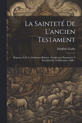 Frédéric Godet - Sainteté De L'ancien Testament, Häftad