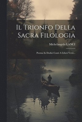 Michelangelo Lanci - Trionfo Della Sacra Filologia, Häftad. Tillgänglighet: Lägg i varukorg