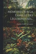 M�moires Sur La Famille Des L�gumineuses...