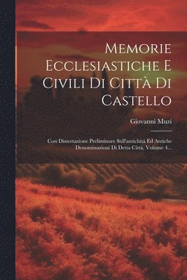 Giovanni Muzi - Memorie Ecclesiastiche E Civili Di Città Di Castello, Häftad. Tillgänglighet: Lägg i varukorg