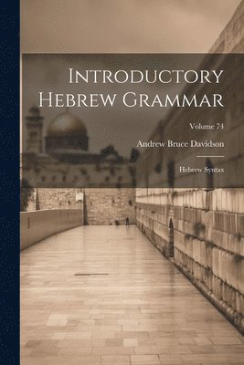 Andrew Bruce Davidson - Introductory Hebrew Grammar, Häftad. Tillgänglighet: Lägg i varukorg