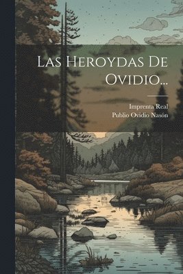 Publio Ovidio Nasón - Heroydas De Ovidio..., Häftad