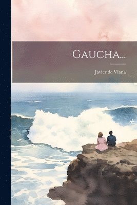Javier De Viana - Gaucha..., Häftad