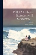 Per La Nozze Borghini E Monzoni...