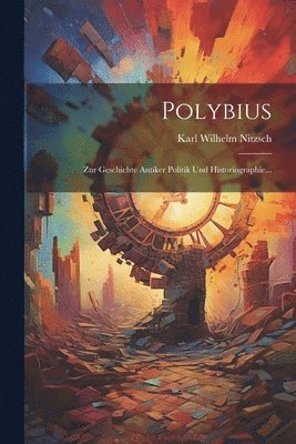 Karl Wilhelm Nitzsch - Polybius, Häftad