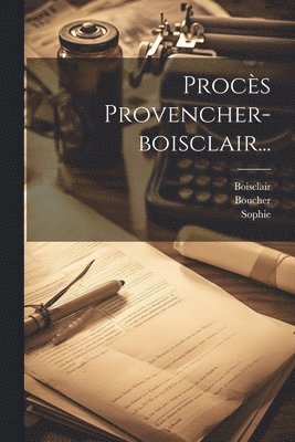 Procès Provencher-boisclair...