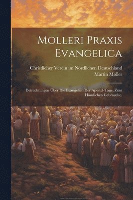 Martin Moller - Molleri Praxis evangelica, Häftad