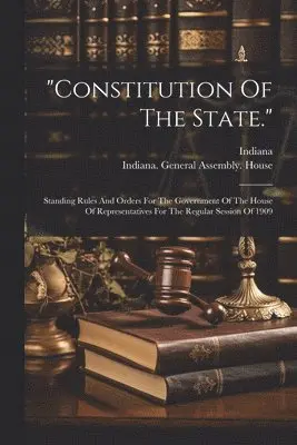 Indiana, Indiana General Assembly House - "constitution Of The State.", Häftad. Tillgänglighet: Lägg i varukorg
