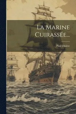 Paul Dislère - Marine Cuirassée..., Häftad. Tillgänglighet: Lägg i varukorg