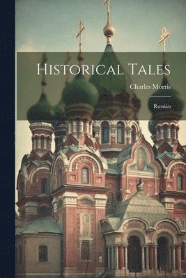 Charles Morris - Historical Tales, Häftad