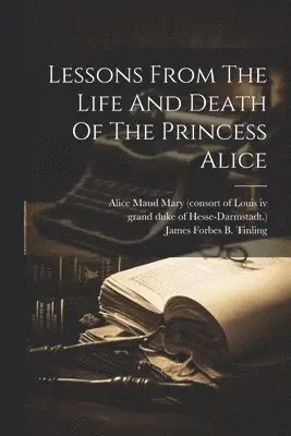 Lessons From The Life And Death Of The Princess Alice