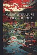 Malay Literature Series, Volume 4...