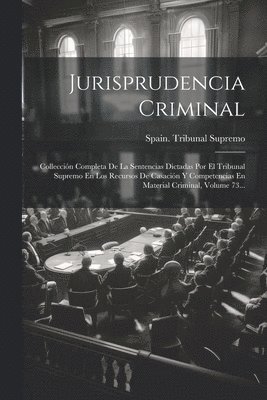 Spain Tribunal Supremo - Jurisprudencia Criminal, Häftad. Tillgänglighet: Lägg i varukorg