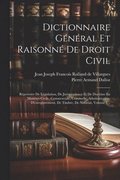 Dictionnaire Gnral Et Raisonn De Droit Civil