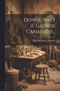 Donde Nací (cuadros Canarios)...