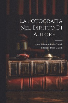 Fotografia Nel Diritto Di Autore ......