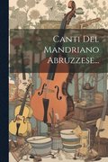 Canti Del Mandriano Abruzzese...