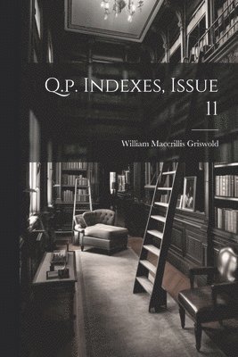 William Maccrillis Griswold - Q.p. Indexes, Issue 11, Häftad. Tillgänglighet: Lägg i varukorg